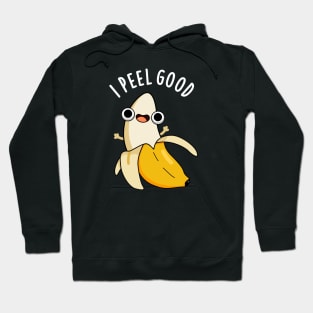 I Peel Good Cute Fruit Banana Pun Hoodie